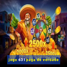 jogo 631 paga de verdade